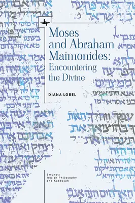 Mojžiš a Abrahám Maimonides: Stretnutie s božským - Moses and Abraham Maimonides: Encountering the Divine