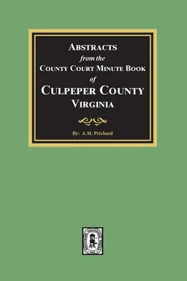 Výpisy z knihy zápisníc okresného súdu okresu Culpeper, Virgínia, 1763-1764 - Abstracts from the County Court Minute Book of Culpeper County, Virginia, 1763-1764