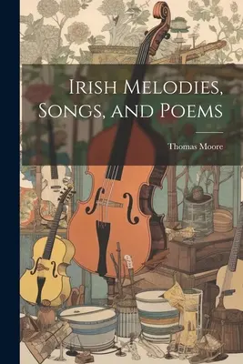 Írske melódie, piesne a básne - Irish Melodies, Songs, and Poems