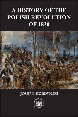 Dejiny poľskej revolúcie z roku 1830 - A History of the Polish Revolution of 1830