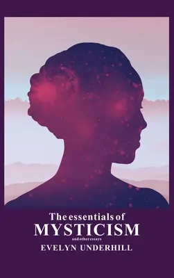 Základy mystiky: A iné eseje - The essentials of Mysticism: And other essays