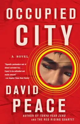 Okupované mesto: Druhá kniha tokijskej trilógie - Occupied City: Book Two of the Tokyo Trilogy