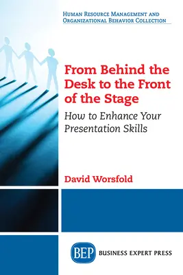 Spoza stola na pódium: Ako zlepšiť svoje prezentačné zručnosti - From Behind the Desk to the Front of the Stage: How to Enhance Your Presentation Skills