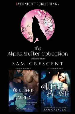Kolekcia Alpha Shifter: Séria: Mäsiarky a mafiáni: 5. zväzok - The Alpha Shifter Collection: Volume 5