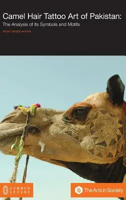 Tetovanie z ťavej srsti v Pakistane: Analýza jeho symbolov a motívov - Camel Hair Tattoo Art of Pakistan: Analysis of its Symbols and Motifs