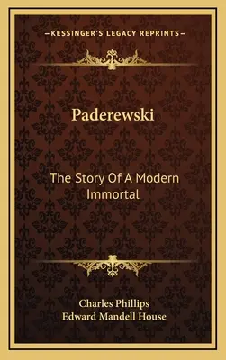 Paderewski: Príbeh moderného nesmrteľníka - Paderewski: The Story Of A Modern Immortal