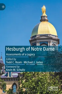 Hesburgh z Notre Dame: Hodnotenie dedičstva - Hesburgh of Notre Dame: Assessments of a Legacy