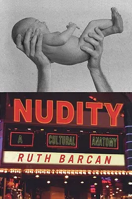 Nahota: Kultúrna anatómia - Nudity: A Cultural Anatomy