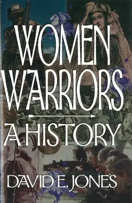Ženy bojovníčky: História - Women Warriors: A History