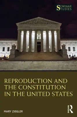 Reprodukcia a ústava v Spojených štátoch - Reproduction and the Constitution in the United States