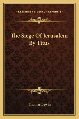 Obliehanie Jeruzalema Titom - The Siege Of Jerusalem By Titus