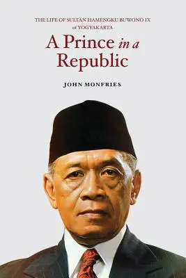 Knieža v republike: Život sultána Hamengku Buwono IX z Yogyakarty - A Prince in a Republic: The Life of Sultan Hamengku Buwono IX of Yogyakarta