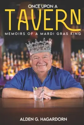 Kedysi dávno v krčme: Spomienky kráľa masopustu - Once Upon a Tavern: Memoirs of a Mardi Gras King