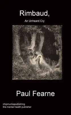 Rimbaud, neslýchaný výkrik - Rimbaud, An Unheard Cry