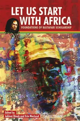 Začnime Afrikou: Základy rastafari štipendia - Let Us Start with Africa: Foundations of Rastafari Scholarship