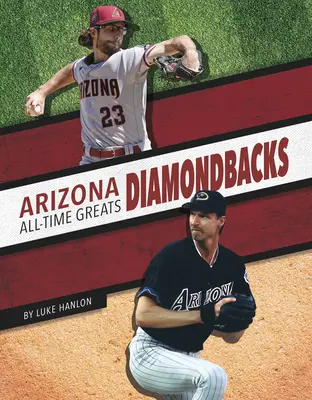 Arizona Diamondbacks Najväčší hráči všetkých čias - Arizona Diamondbacks All-Time Greats