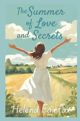 Leto lásky a tajomstiev: Príbeh o láske, strate, rodine a priateľstve: povznášajúci, srdcervúci a hrejivý príbeh - The Summer of Love and Secrets: An uplifting, heartbreaking and heartwarming story of love, loss, family and friendship
