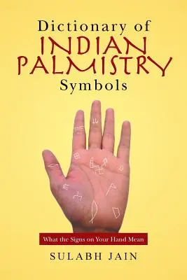 Slovník indických symbolov na dlani: Čo znamenajú znaky na vašej ruke - Dictionary of Indian Palmistry Symbols: What the Signs on Your Hand Mean