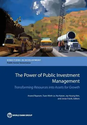 Sila riadenia verejných investícií: Transformácia zdrojov na aktíva pre rast - The Power of Public Investment Management: Transforming Resources Into Assets for Growth