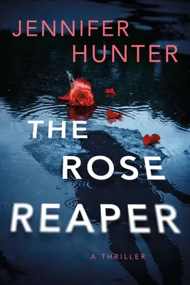 Ružový žnec: Ružová ruža: Thriller - The Rose Reaper: A Thriller