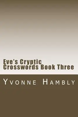 Evine krížovky Kniha tretia - Eve's Cryptic Crosswords Book Three