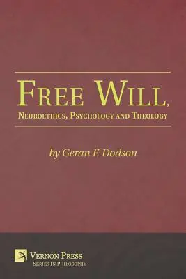 Slobodná vôľa, neuroetika, psychológia a teológia - Free Will, Neuroethics, Psychology and Theology
