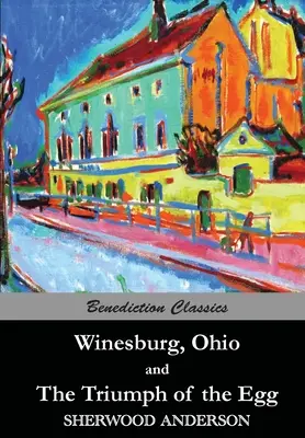Winesburg, Ohio a triumf vajíčka - Winesburg, Ohio, and The Triumph of the Egg