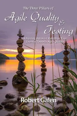 Tri piliere agilnej kvality a testovania: Dosahovanie vyvážených výsledkov na ceste k agilnej kvalite - Three Pillars of Agile Quality & Testing: Achieving Balanced Results in Your Journey Towards Agile Quality