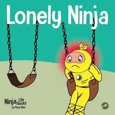 Osamelý nindža: Detská kniha o pocitoch osamelosti - Lonely Ninja: A Children's Book About Feelings of Loneliness