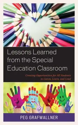 Ponaučenia z vyučovania v špeciálnych triedach: Vytváranie príležitostí pre všetkých študentov počúvať, učiť sa a viesť - Lessons Learned from the Special Education Classroom: Creating Opportunities for All Students to Listen, Learn, and Lead