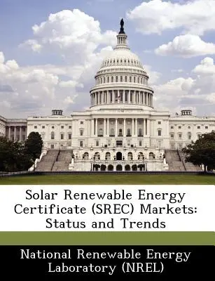 Trhy s certifikátmi obnoviteľnej energie zo slnečnej energie (Srec): Stav a trendy - Solar Renewable Energy Certificate (Srec) Markets: Status and Trends