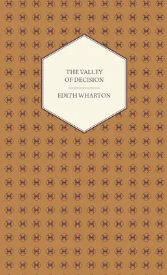 Údolie rozhodnutia - román - The Valley of Decision - A Novel