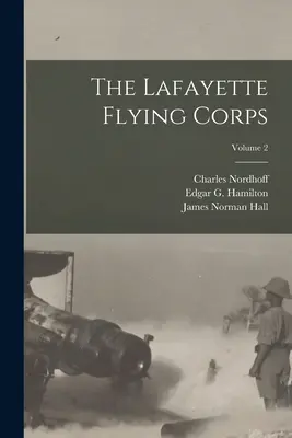 Lafayettov letecký zbor; 2. diel - The Lafayette Flying Corps; Volume 2