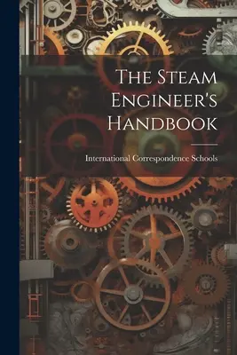 Príručka parného inžiniera - The Steam Engineer's Handbook