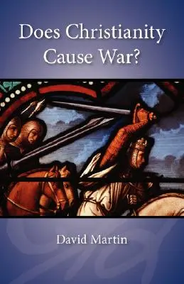 Spôsobuje kresťanstvo vojnu? - Does Christianity Cause War?