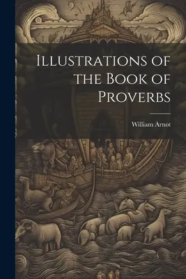 Ilustrácie z Knihy prísloví - Illustrations of the Book of Proverbs