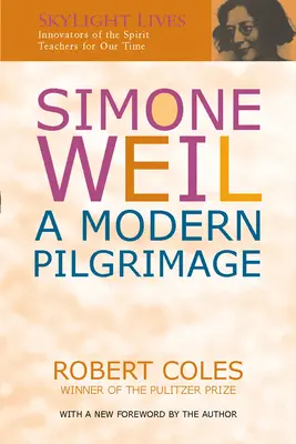 Simone Weil: Moderná púť - Simone Weil: A Modern Pilgrimage