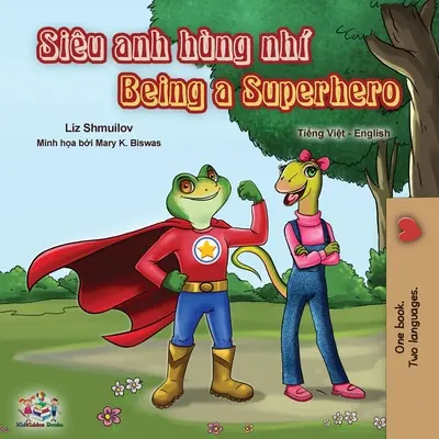 Byť superhrdinom (vietnamská anglická dvojjazyčná kniha) - Being a Superhero (Vietnamese English Bilingual Book)