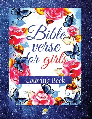 Biblické verše pre dievčatá: Omaľovánky s motivačnými a inšpiratívnymi veršami z Písma pre dievčatá vo veku 8-12 rokov - Bible Verse for Girls: A Coloring Book with Motivational and Inspirational Verse from Scripture for Girls Ages 8-12