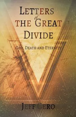 Listy veľkej priepasti: Boh, smrť a večnosť - Letters of the Great Divide: God, Death and Eternity