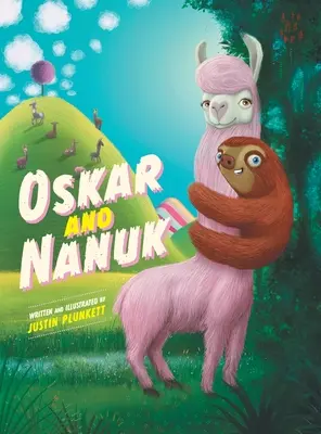 Oskar a Nanuk: Neuveriteľné dobrodružstvo leňochoda a lamy - Oskar and Nanuk: An incredible Sloth and Llama Adventure
