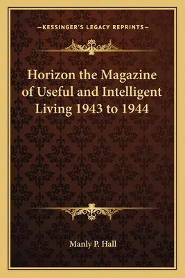 Obzor časopisu o užitočnom a inteligentnom živote 1943 až 1944 - Horizon the Magazine of Useful and Intelligent Living 1943 to 1944