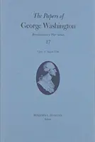 Dokumenty Georgea Washingtona: 5. júl - 27. august 1780 Zväzok 27 - The Papers of George Washington: 5 July-27 August 1780 Volume 27
