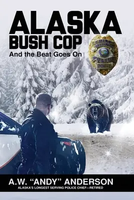 Aljašský policajt z buša (Anderson A. W. (andy)) - Alaska Bush Cop (Anderson A. W. (andy))