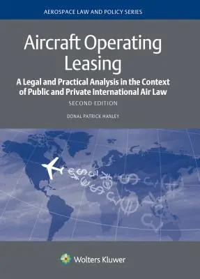 Operatívny lízing lietadiel: Právna a praktická analýza v kontexte medzinárodného verejného a súkromného leteckého práva - Aircraft Operating Leasing: A Legal and Practical Analysis in the Context of Public and Private International Air Law