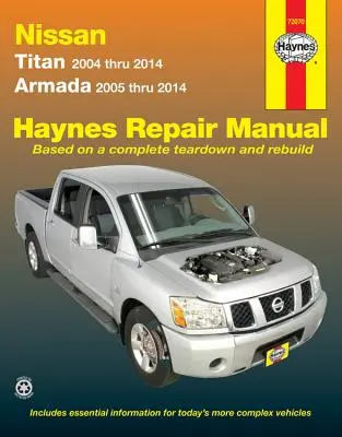 Nissan Titan 2004 Thru 2014 & Armada 2005 Thru 2014 Haynes Repair Manual: Titan 2004 Thru 2014, Armada 2005 Thru 2014
