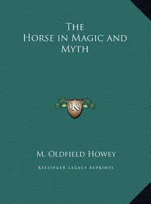 Kôň v mágii a mýtoch - The Horse in Magic and Myth