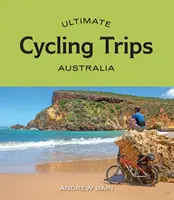 Ultimate Cycling Trips: Austrália - Ultimate Cycling Trips: Australia