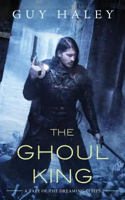 The Ghoul King: Príbeh o mestách snov - The Ghoul King: A Story of the Dreaming Cities