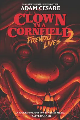 Klaun v kukuričnom poli 2: Frendo žije - Clown in a Cornfield 2: Frendo Lives